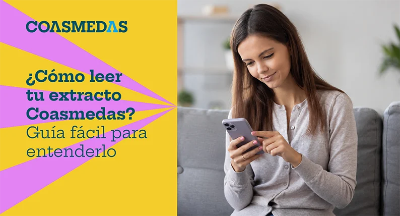 ¿Cómo leer tu extracto Coasmedas? Guía fácil para entenderlo